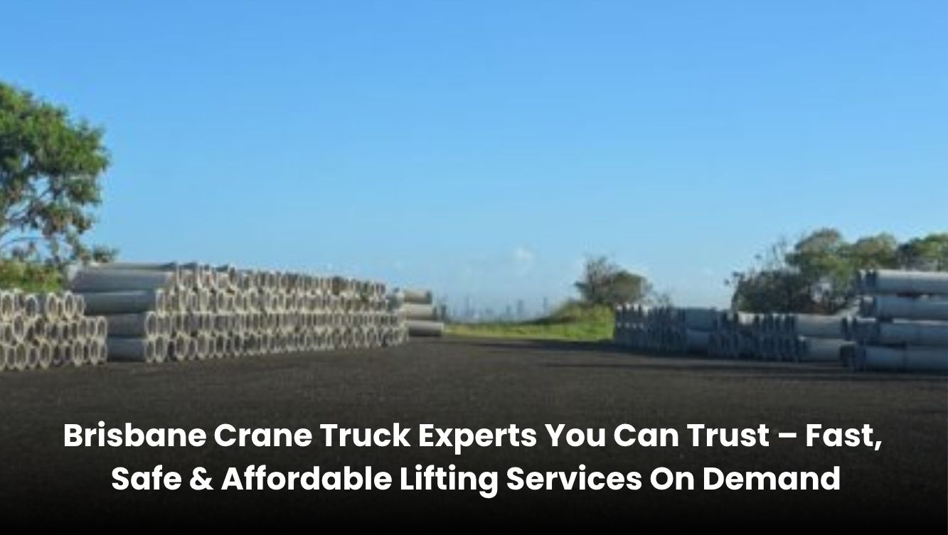 Brisbane crane truck experts handling concrete pipes with safe and affordable lifting services on demand