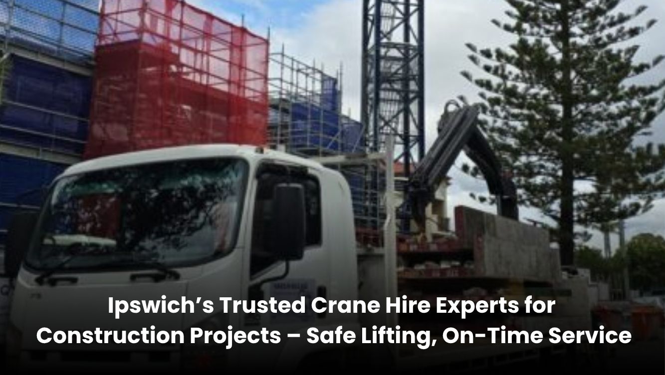 Crane hire experts in Ipswich providing safe lifting and on-time service for construction projects