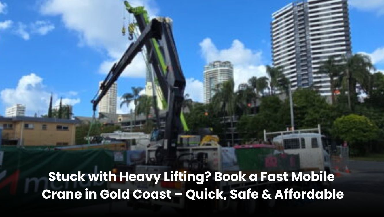 Fast mobile crane Gold Coast lifting heavy materials safely at construction site with affordable crane hire service