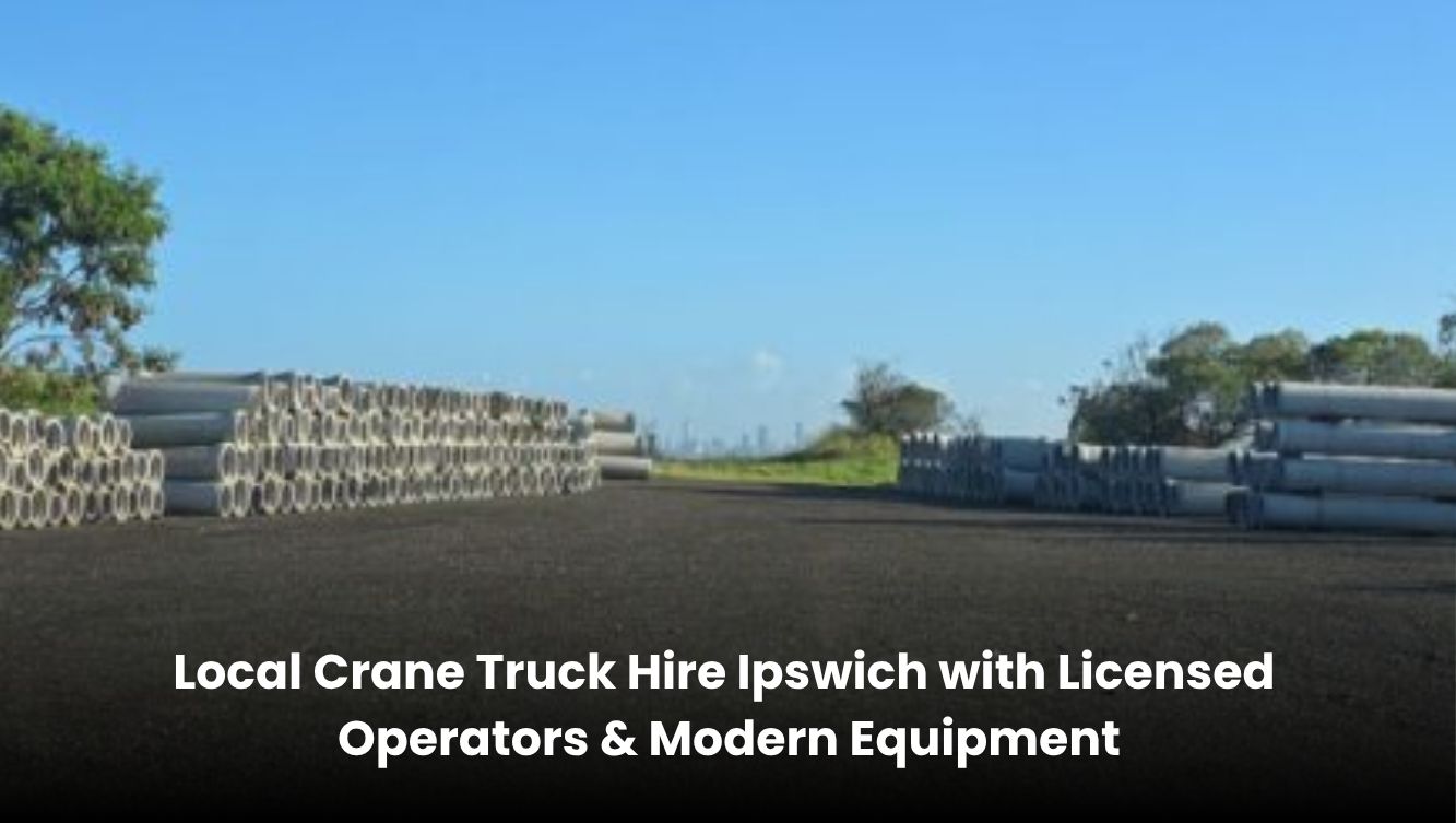 Local crane truck hire service in Ipswich with licensed operators handling concrete pipe transport and heavy lifting