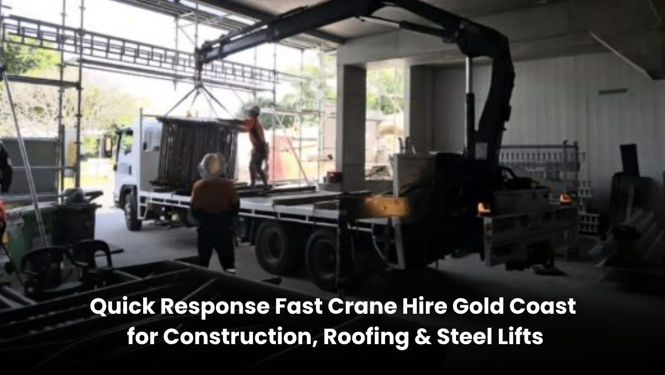 Fast crane hire service in Gold Coast handling construction, roofing and steel lifting projects with quick response support