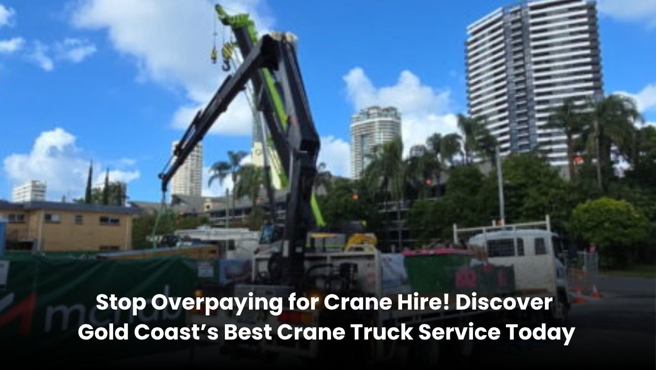 Best crane truck service Gold Coast lifting heavy materials at construction site with affordable crane hire